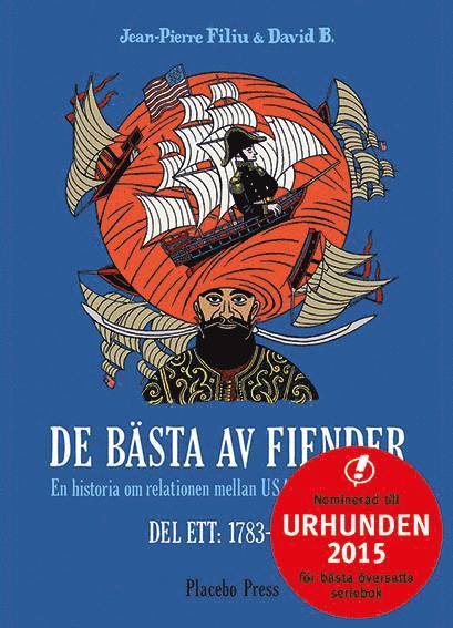 De bästa av fiender. Historien om relationen mellan USA och Mellanöstern. Del 1: 1783–1953