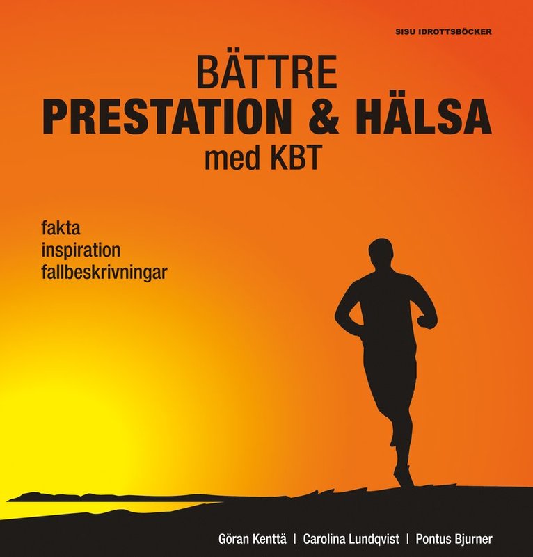 Bättre prestation & hälsa med KBT : fakta, inspiration, fallbeskrivningar 1