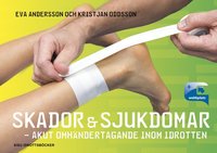 bokomslag Skador & sjukdomar : akut omhändertagande inom idrotten