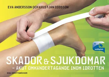Eva Andersson, Kristjan Oddsson - Skador & sjukdomar : akut omhändertagande inom idrotten, Häftad