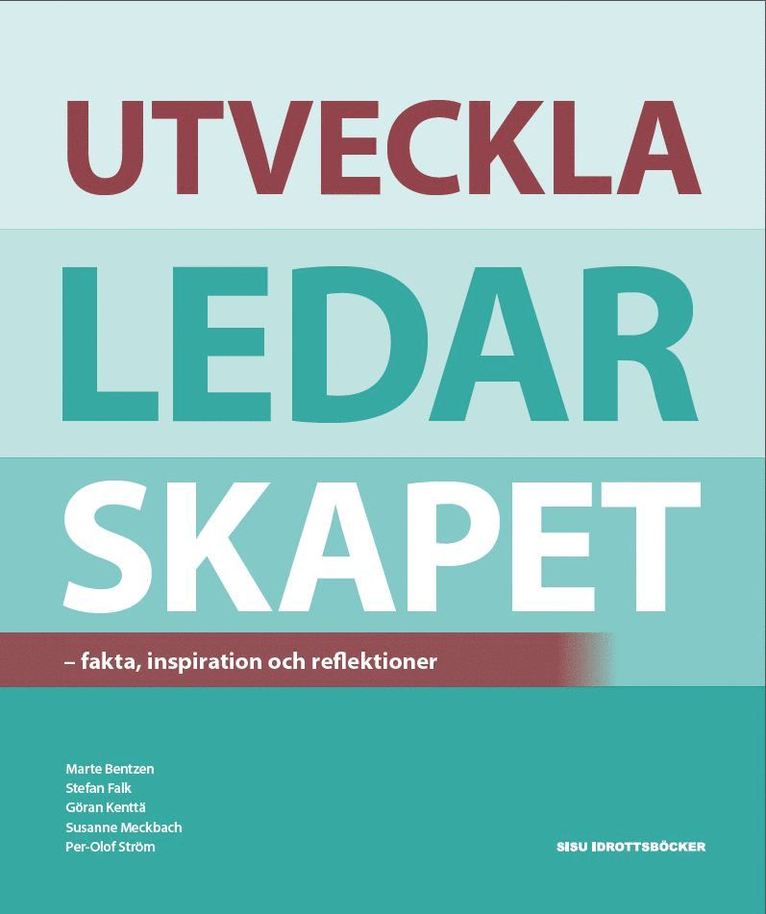 Utveckla ledarskapet : fakta, inspiration och reflektioner 1