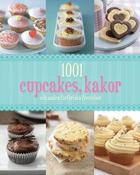 bokomslag 1001 cupcakes, kakor och andra förföriska frestelser