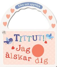 bokomslag Tittut! Jag älskar dig