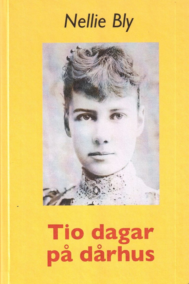 Nellie Nelly Bly - Tio dagar på dårhus, Inbunden