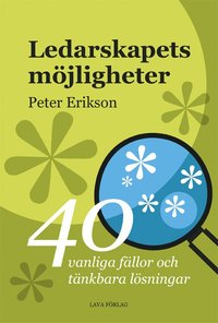bokomslag Ledarskapets möjligheter : 40 tänkbara fällor och möjliga lösningar