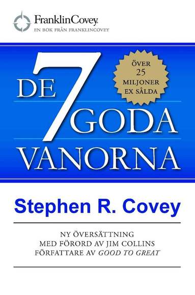 Stephen Covey - De 7 goda vanorna : grunden för personlig utveckling och hållbart ledarskap, Häftad