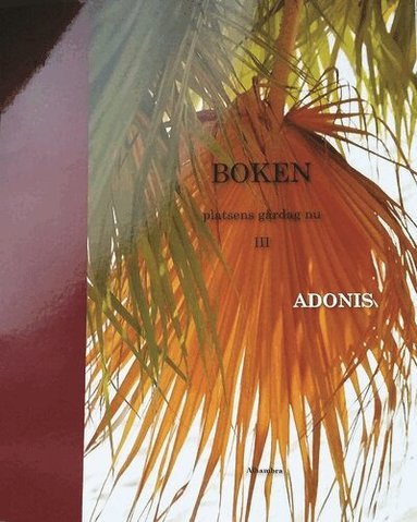 Adonis - Boken - Platsens gårdag nu Del III, Häftad