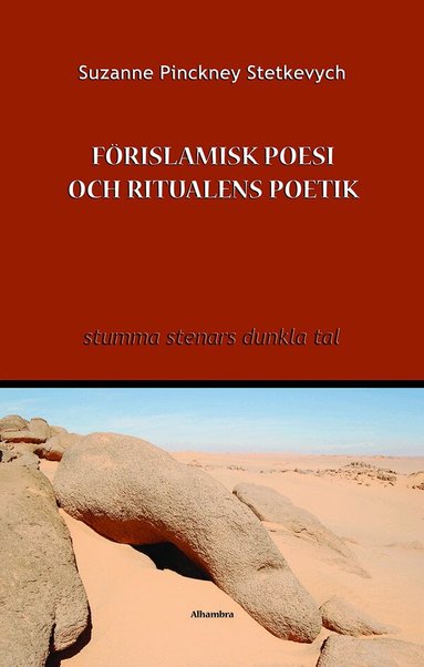 Suzanne Pinckney Stetkevych - Förislamisk poesi och ritualens poetik, Häftad