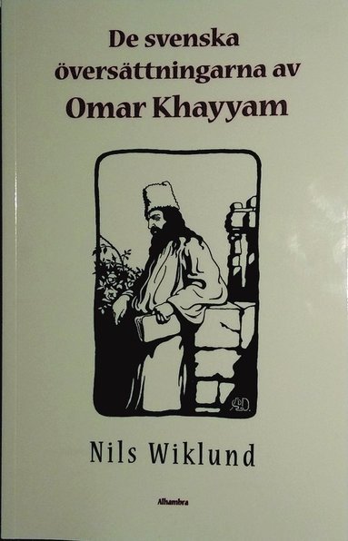 bokomslag De svenska översättningarna av Omar Khayyam