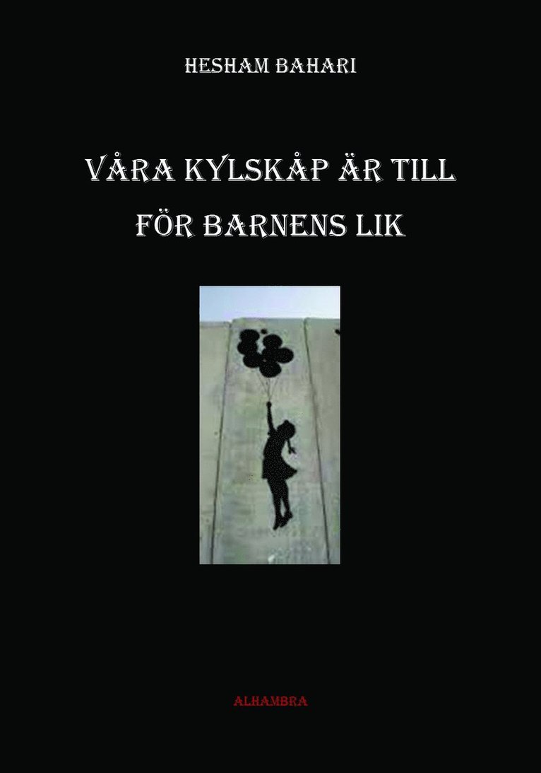 Hesham Bahari - Våra kylskåp är till för barnens lik, Häftad