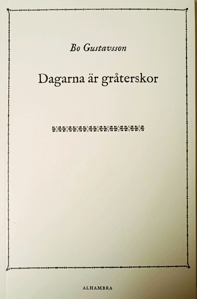 Bo Gustavsson - Dagarna är gråterskor, Häftad. Tillgänglighet: Lägg i varukorg