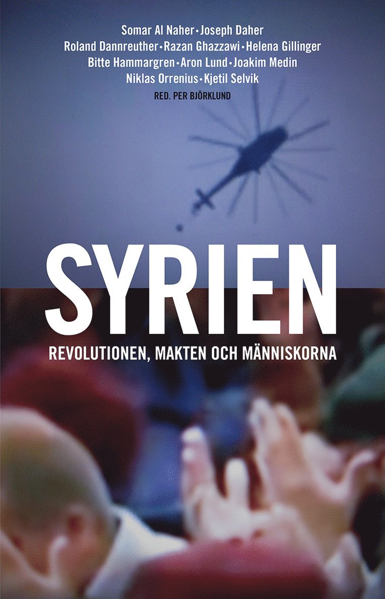 Syrien : revolutionen, makten och människorna 1