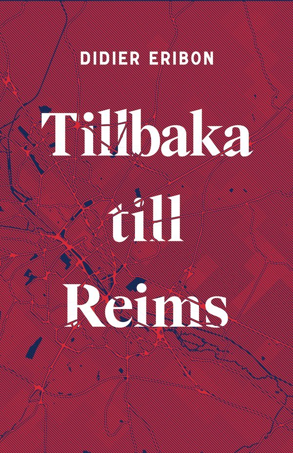 Didier Eribon - Tillbaka till Reims, Inbunden