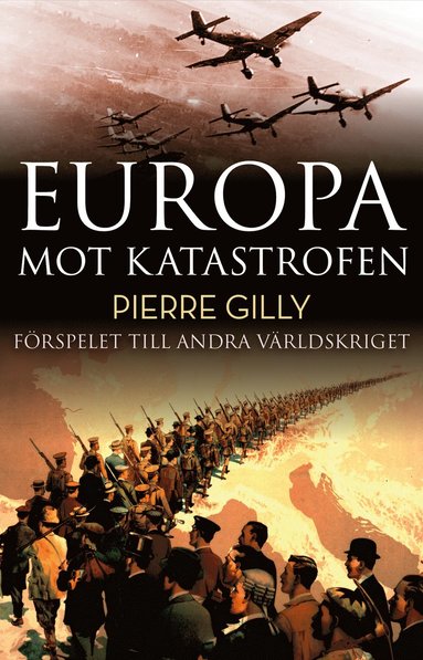 bokomslag Europa mot katastrofen : Förspelet till andra världskriget