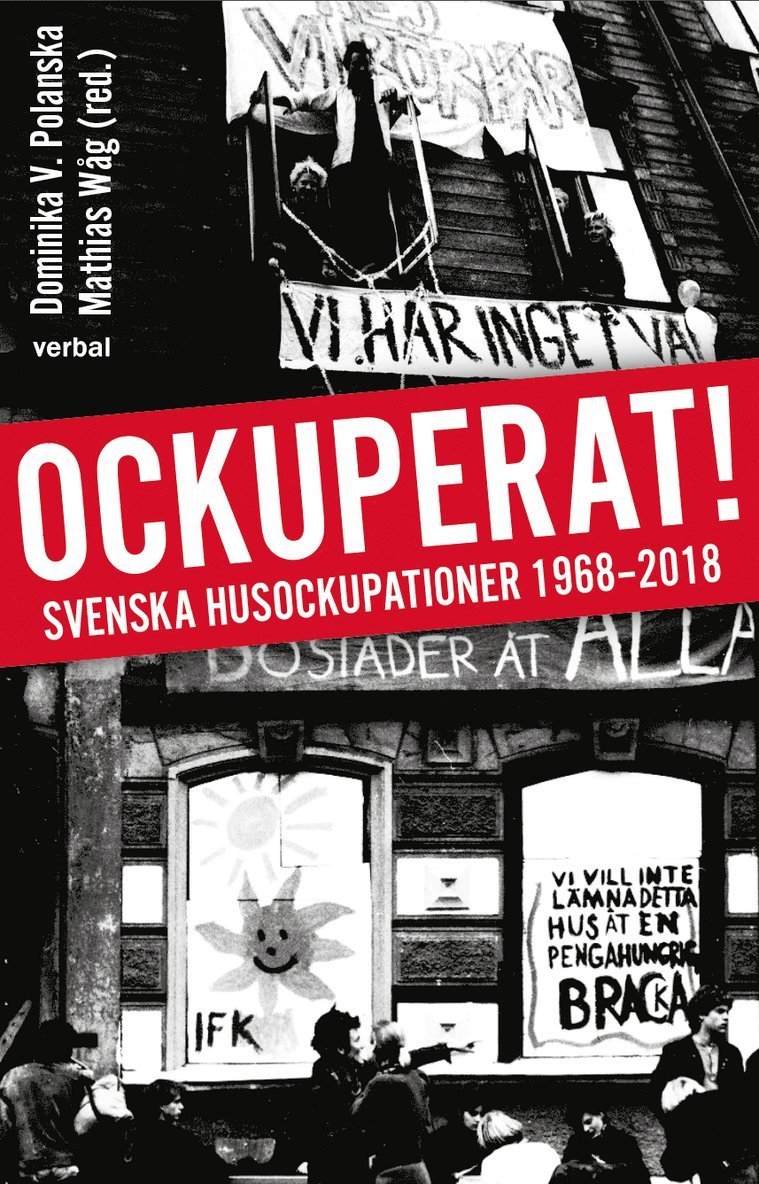 Ockuperat! : svenska husockupationer från 1968 till 2018 1