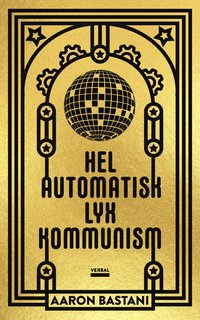 bokomslag Helautomatisk lyxkommunism