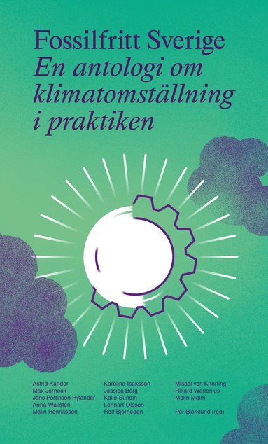 bokomslag Fossilfritt Sverige : en antologi om klimatomställning i praktiken