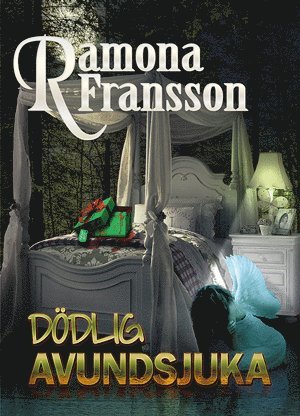 Ramona Fransson - Dödlig avundsjuka, Inbunden