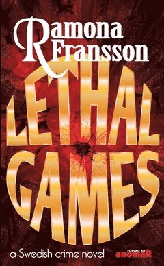 Ramona Fransson - Lethal Games : a Swedish crime novel, Häftad