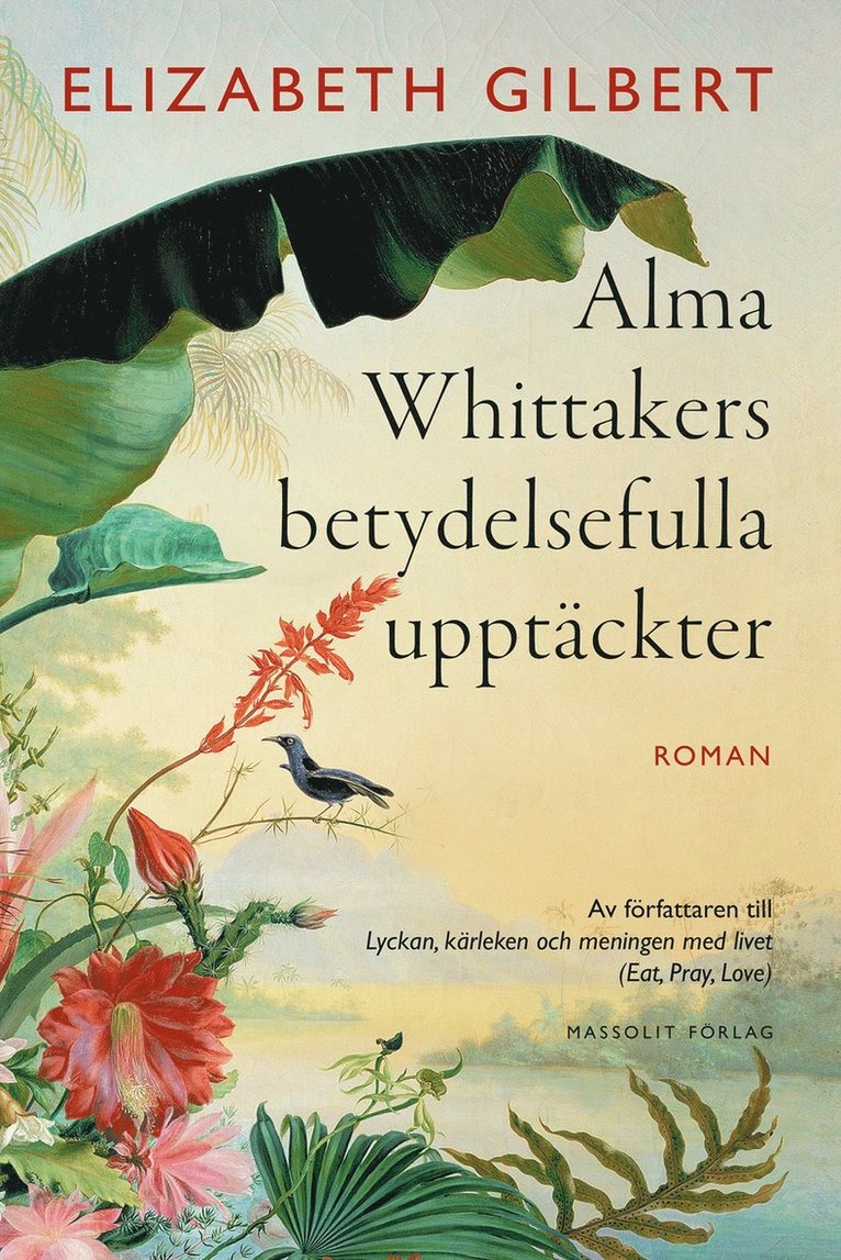Elizabeth Gilbert - Alma Whittakers betydelsefulla upptäckter, Inbunden