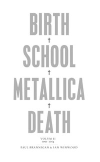 bokomslag Birth, school, Metallica, death. Vol. 2, 1991-2014