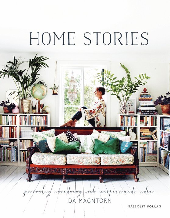 Ida Magntorn - Home stories : personlig inredning och inspirerande idéer, Inbunden