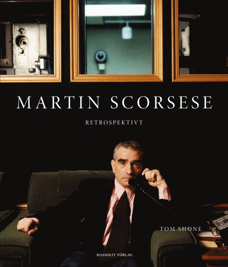 Tom Shone - Martin Scorsese : retrospektivt, Inbunden