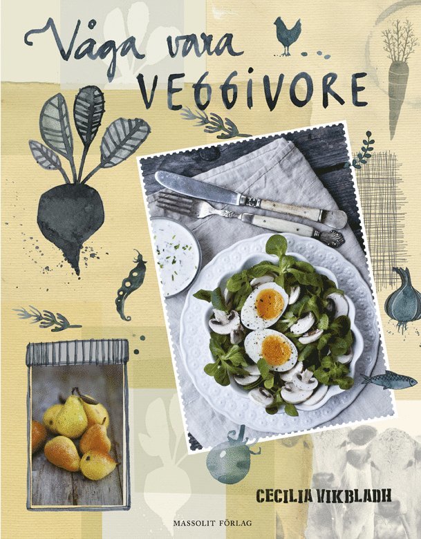 Cecilia Vikbladh - Våga vara veggivore, Inbunden