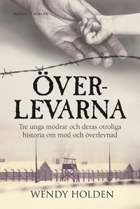 bokomslag Överlevarna : tre unga mödrar och deras otroliga historia om mod och överlevnad