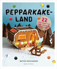 bokomslag Pepparkakeland : 22 roliga byggen med tydliga skisser och smarta knep