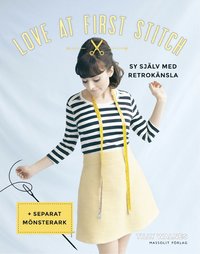 bokomslag Love at first stitch - sy själv med retrokänsla