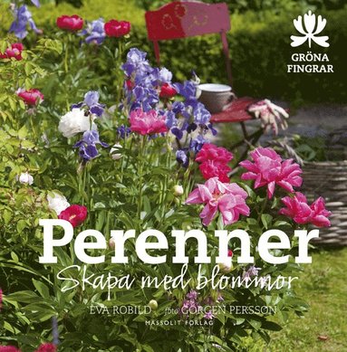 Eva Robild - Perenner : skapa med blommor, Inbunden