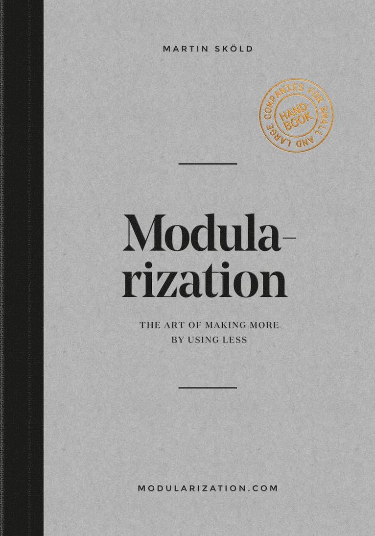 Modularization : the art of making more by using less 1