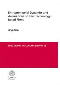 Jing Xiao - Entrepreneurial Dynamics and Acquistions of New Technology-Based Firms, Inbunden