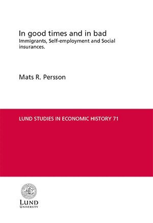 Mats R. Persson - In good times and in bad : immigrants, self-employment and social insurances, Häftad
