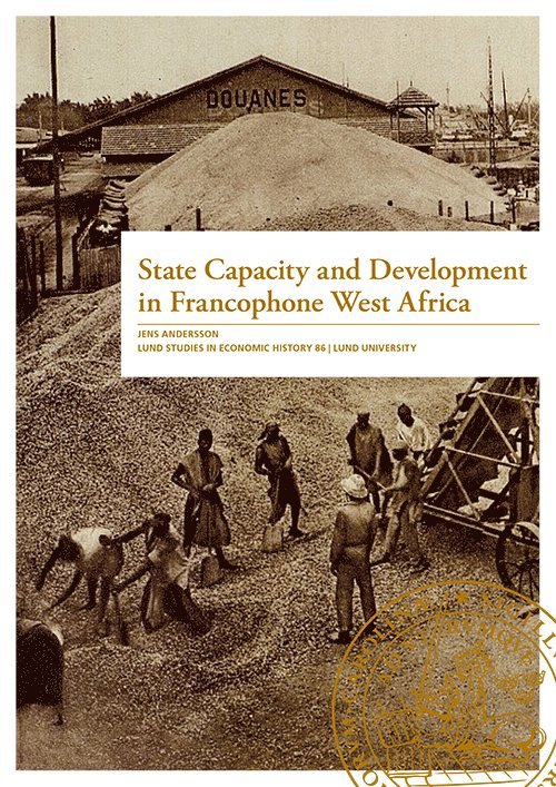 Jens Andersson - State capacity and development in francophone west Africa, Häftad