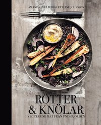 bokomslag Rötter & knölar : vegetarisk mat från underjorden