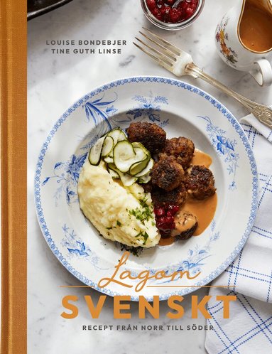 Louise Bondebjer - Lagom svenskt : recept från norr till söder, Inbunden