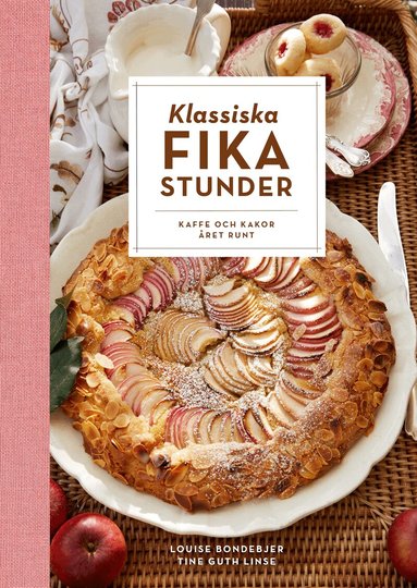 Louise Bondebjer - Klassiska fikastunder : kaffe och kakor året runt, Inbunden