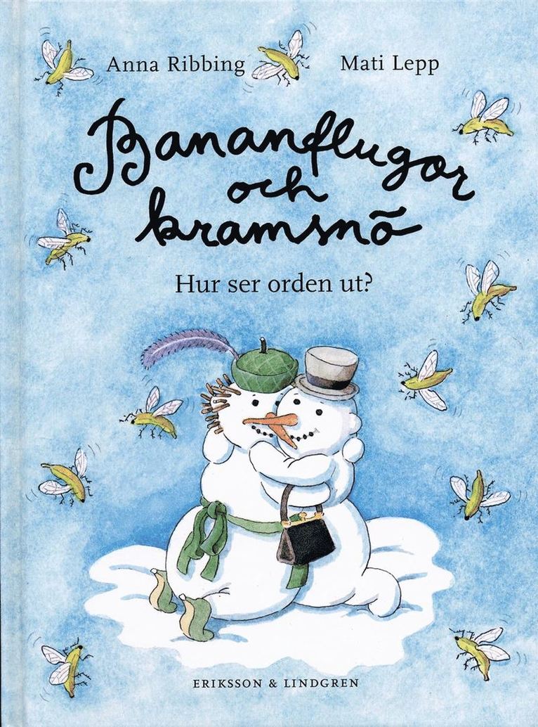 Anna Ribbing - Bananflugor och kramsnö : hur ser orden ut?, Inbunden