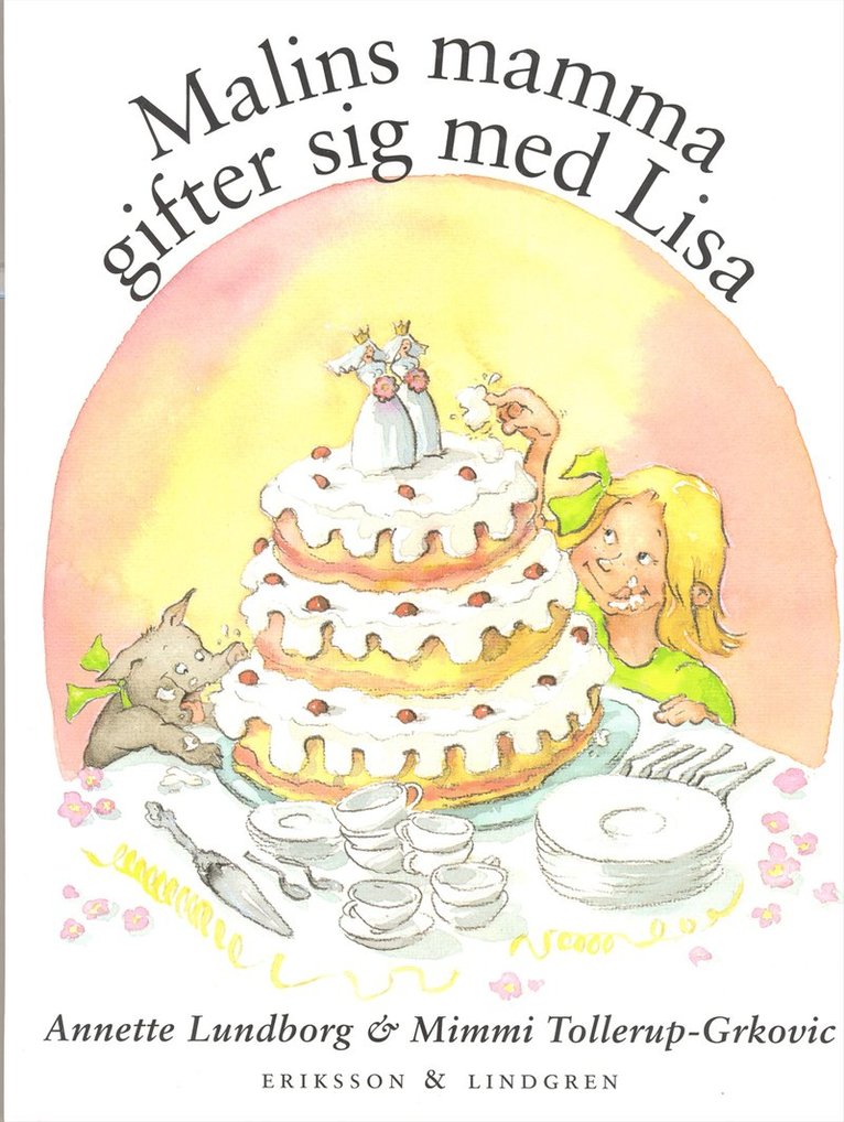 Annette Lundborg - Malins mamma gifter sig med Lisa, Inbunden