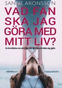 bokomslag Vad fan ska jag göra med mitt liv?