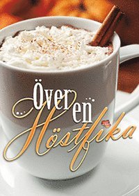 Dag Öhrlund, Birgitta Backlund, Katinka Wallner, Marita Lynard, Anneli Stålberg, Eva Ullerud, Cecilie Östby, Ebba Range, Eva Jansson, Carina Cefa Öhrlund, Carina Aynsley, Jan Björkman, Susanne Olars, Susanna Björnberg, Katherine Walsh, Fanny Lundgren, Stefan Wallner, Maria Estling Vannestål, Rose Tillberg Mattsson, Leo Larsson, Catarina Ceder, Anna Keiler, Tomas Thunberg, Xandra Ekström, Annica Lindgren, Sharon Elbaz, Mia Haglöf, Jessica Berggren Turban - Över en höstfika, Häftad