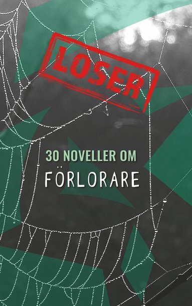 Sarah Larsson, Sandra Nordqvist, Peter Westberg, Olle Fjordgren, Maria Lindahl-Pollard, Bengt Olson, Benny Fröjd, Björn Velander, Catarina Ceder, Catarina Kulborg, Daniel Brandt, Eleonore Hammare, Hanna Osvald Sahlin, Helle Milegård, Ingbritt Wik, Jessica Berggren Turban, Jessica Bylund, Juna Henriksson, Kersti Vikström, Lisa Ernemar, Lotta Damstedt, Pernilla Kipping, Sofia Sköld, Sonja Westerblad, Tuva Broström, Alvar Johansson, Annah Oj, Dennis Ariton, Fanny Lundgren, Elisa Lundmark - Loser : 30 noveller om förlorare, Kartonnage