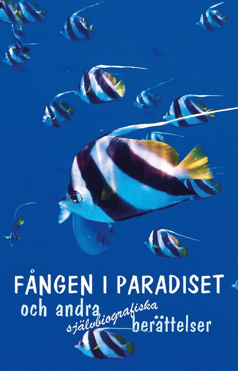 Fången i paradiset och andra självbiografiska berättelser 1