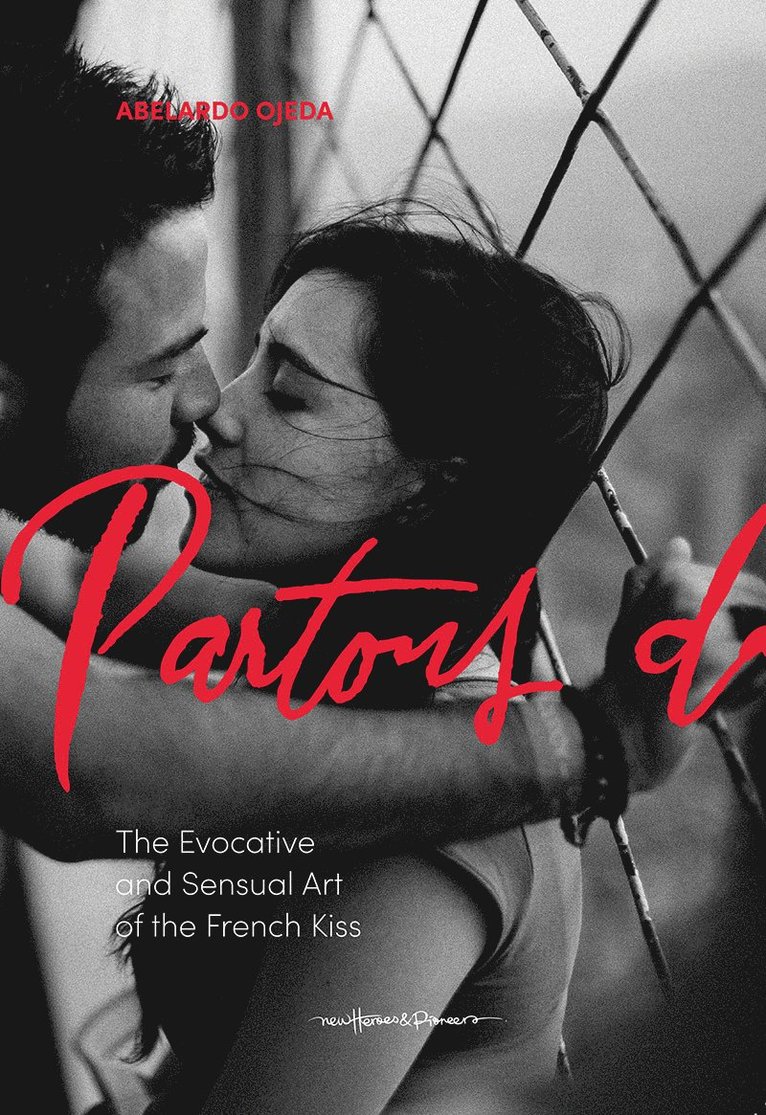 Abelardo Ojeda - The French Kiss, Häftad