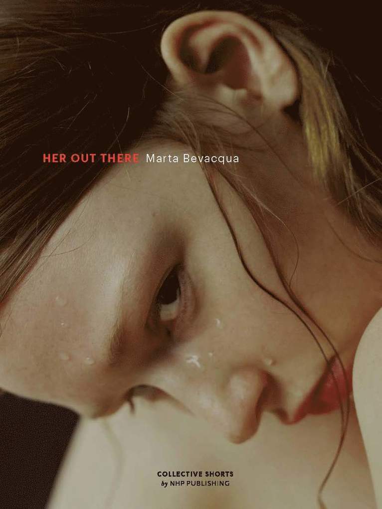 Marta Bevacqua - Her out there, Inbunden