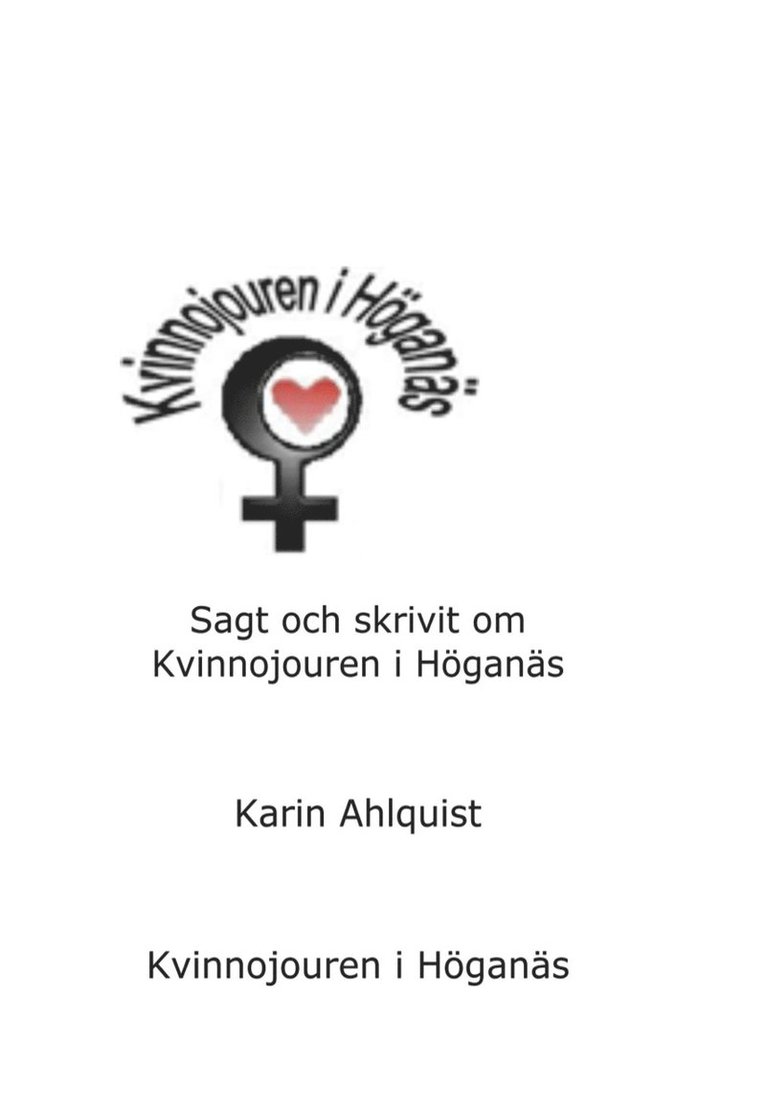 Karin Ahlquist - Sagt och skrivit om Kvinnojouren i Höganäs, Häftad