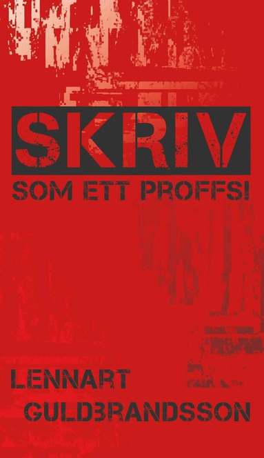 Lennart Guldbrandsson - Skriv som ett proffs!, Häftad