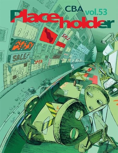 Aiden Kvarnström, Tom Mortimer, Saskia Gullstrand, Adrián Astorgano, Julia Nascimento, Nataniel E, Mattias Elftorp, Matt Carr, Kinga Dukaj, Felipe Kolb Bernardes, Ivana Filipovic - CBA vol 53: Placeholder, Häftad
